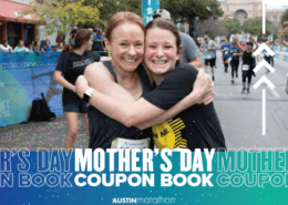 Image of a mother and daughter hugging at the 2020 Austin Half Marathon finish line. Enjoy this blog and download the free Mother's Day coupon book!