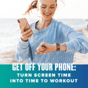 Woman smiles at her iPhone while listening to music during a run. Text on design reads Get Off Your Phone: Turn Screen Time Into Workout Time. Read more at http://48d.435.myftpupload.com/get-off-your-phone/
