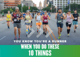 Group of 7 runners running side-by-side on South Congress Avenue during the Austin Marathon. Text on design reads You Know You're a Runner When You Do These 10 Things. Read more at http://48d.435.myftpupload.com/youre-a-runner/