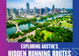 Aerial view of Austin, Texas skyline with green parks and running trails by the river. The caption reads, "Exploring Austin’s Beautiful Hidden Running Routes" on a blue and pink gradient background. Austin Marathon Half Marathon & 5K