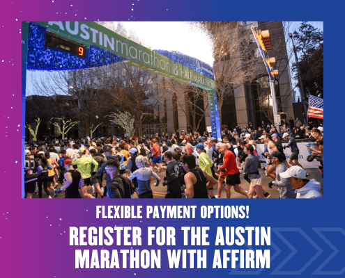 Runners participating in the Austin Marathon are seen crossing the start line, with the arch overhead reading "Austin Marathon & Half Marathon." The image includes the text, "Flexible Payment Options! Register for the Austin Marathon with Affirm and pay at your convenience. Austin Marathon Half Marathon & 5K