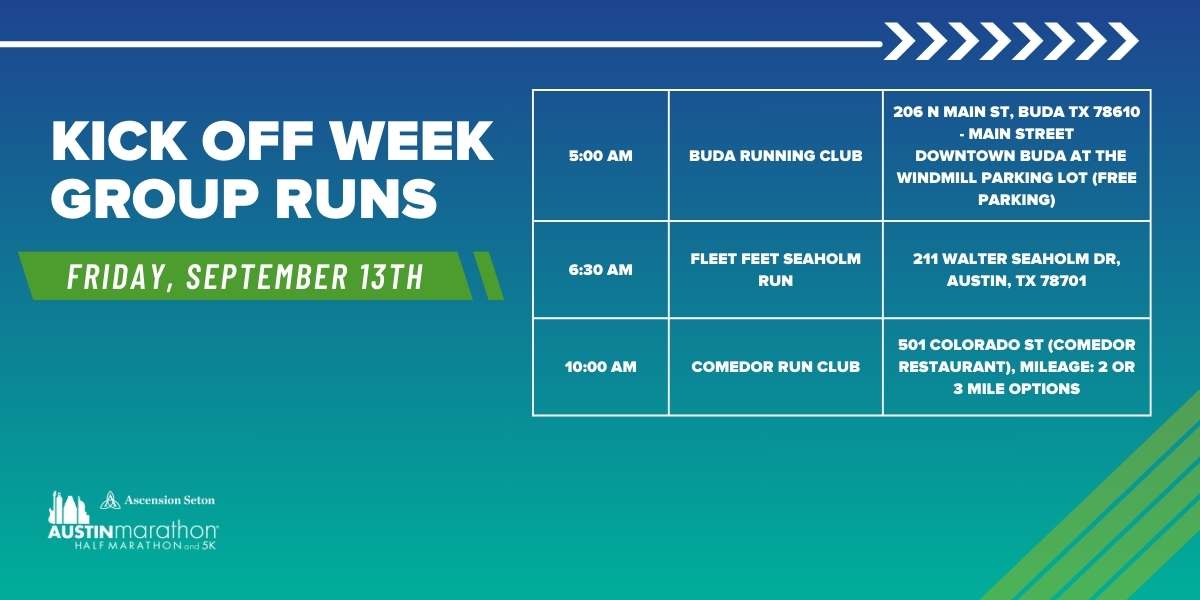 Graphic for "Kick Off Week Group Runs" by Austin Marathon featuring a blue and green color scheme. Details include event times: Buda Running Club (5:00 AM), Fleet Feet Seaholm Run (6:30 AM), and Comedor Run Club (10:00 AM) with respective locations. Perfect way to Run Austin with local run groups! Austin Marathon Half Marathon & 5K