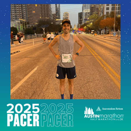 A runner stands smiling on a street during sunrise, wearing a tank top, shorts, and a hat. He has a race number (3821) pinned to his shirt. The image backdrop includes city buildings. The text reads "2025 Pacer Group Meet, Ascension Seton, Austin Marathon Half Marathon and 5K. Austin Marathon Half Marathon & 5K