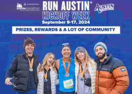 Group of five runners, wearing medals, smiling, and posing together against a backdrop with text promoting the "Run Austin Kickoff Week, September 9-17, 2024." The poster highlights "Prizes, Rewards & A Lot of Community" for the Austin Marathon and Half Marathon. Austin Marathon Half Marathon & 5K