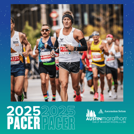 A runner in a headband and white tank top leads the Pacer Group during the Austin Marathon. Other runners follow, sporting colorful athletic gear. Event branding and "2025 PACER" appears at the bottom alongside sponsor logos. Austin Marathon Half Marathon & 5K