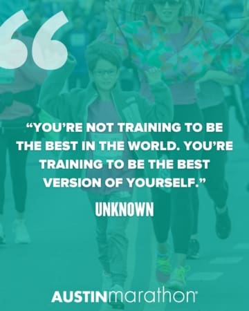 A child running in a race with others, arms raised in excitement. Overlaid text reads: “You’re not training to be the best in the world. You’re training to be the best version of yourself.” An inspirational, motivational quote. Austin Marathon logo at bottom. Austin Marathon Half Marathon & 5K
