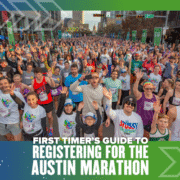 A large, energetic crowd of runners at the starting line of the Austin Marathon smiles and waves at the camera. The text reads, "First Timer Guide to Marathon Registration for the Austin Marathon. Austin Marathon Half Marathon & 5K