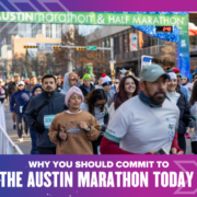 Crowd of runners cross the finish line at the Austin Marathon & Half Marathon. Text at the bottom says, "Why you should commit to this iconic Austin marathon today. Austin Marathon Half Marathon & 5K