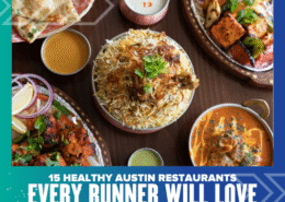 An overhead view of colorful Indian dishes—rice, curry, naan, and grilled skewers—on a wooden table. The text reads: “15 Healthy Austin Restaurants Every Runner Will Love” from top picks in Austin healthy dining. Austin Marathon Half Marathon & 5K