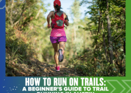 A woman in athletic gear runs on a forest trail, embodying the spirit of trail running. The text below reads: "A Beginner's Guide to Trail Running in Austin." The image features a green and blue border. Austin Marathon Half Marathon & 5K
