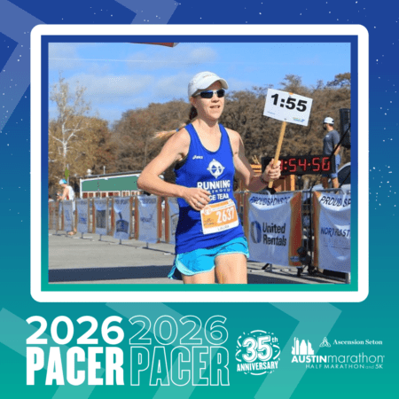 A female runner sporting sunglasses, a blue tank top, and a 1:55 pacer sign leads her Pacer Group in the Austin Marathon, race clock and banners behind her. Text below reads