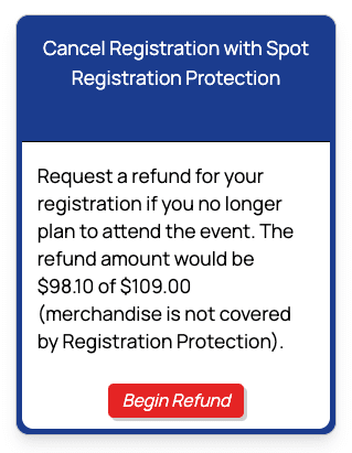 A screen with a blue header reading "Cancel Registration with Spot Registration Protection." Text explains a registration refund of $98.10 out of $109.00 is available. A red "Begin Refund" button is at the bottom. Austin Marathon Half Marathon & 5K A screen with a blue header reading "Cancel Registration with Spot Registration Protection." Text explains a registration refund of $98.10 out of $109.00 is available. A red "Begin Refund" button is at the bottom. Austin Marathon Half Marathon & 5K