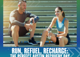 A man and woman in athletic wear sit on outdoor bleachers, smiling and holding water bottles. Text reads: "Run, Refuel, Recharge: The Perfect Austin Recovery Day for every runner. Austin Marathon Half Marathon & 5K