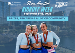 Three smiling women wearing medals pose together in front of a city skyline. Text reads: “RUN AUSTIN Kickoff Week, September 8-15, 2026. Celebrate the start of the Austin training season with prizes, rewards & a lot of community.”. Austin Marathon Half Marathon & 5K