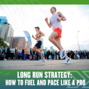Two runners race on a city street with a cheering crowd and tall buildings in the background, embodying the perfect balance of fuel and pace. Text at the bottom reads: “Long Run Strategy: How to Fuel and Pace Like a Pro.”. Austin Marathon Half Marathon & 5K