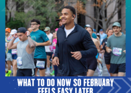 A group of people running in a race on a city street. A smiling man in a black jacket is in focus. Text below reads: “What to do now so February feels easy later.” This moment captures the spirit of February planning and staying ahead with smart time management. Austin Marathon Half Marathon & 5K