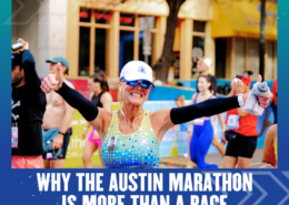 Smiling woman runner with arms outstretched at the Austin Marathon finish line; other runners and colorful buildings are in the background. Text reads: “Why the Austin Marathon is More Than a Race – it’s a marathon experience.”. Austin Marathon Half Marathon & 5K
