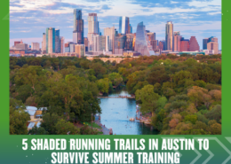 A city skyline with modern buildings stands behind a lush, tree-filled park with a waterway. Text at the bottom reads: “5 Shaded Running Trails in Austin to Survive Summer Training.” Enjoy summer training on these scenic, shaded running trails that wind through the heart of Austin’s green spaces. Austin Marathon Half Marathon & 5K
