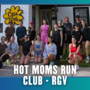 A group of women and a few men stand and kneel outside a building with a yellow “Casa Vibra” sign, ready to boost their endorphins together. Text below reads, “HOT MOMS RUN CLUB - RGV” on a blue and green background—capturing the energy of their KickOff Week group run. Austin Marathon Half Marathon & 5K
