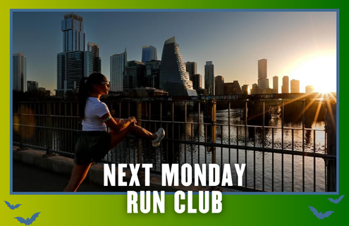 A person stretches by a river at sunrise with a city skyline in the background. Text reads “Next Monday Run Club: KickOff Week with ATX Run Divas group run.” The border is green with small bat illustrations. Austin Marathon Half Marathon & 5K