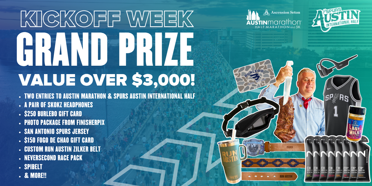 Run Austin Kickoff Week Grand Prize banner featuring eye-catching prize images: Spurs jersey, headphones, gift cards, belt, sunglasses, medal, water bottles, cooler, and official event logos. Text highlights the impressive prize value of over $3,000 and showcases all the included items. Austin Marathon Half Marathon & 5K Run Austin Kickoff Week Grand Prize banner featuring eye-catching prize images: Spurs jersey, headphones, gift cards, belt, sunglasses, medal, water bottles, cooler, and official event logos. Text highlights the impressive prize value of over $3,000 and showcases all the included items. Austin Marathon Half Marathon & 5K